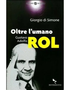 Oltre l'umano. Gustavo Adolfo Rol