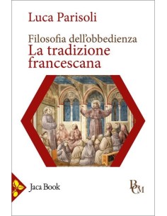 Filosofia dell'obbedienza. La tradizione francescana