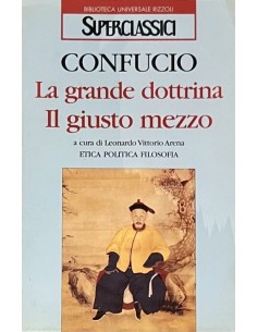 Confucio. La grande dottrina - Il giusto mezzo