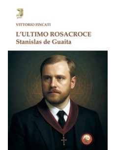 L'ultimo rosacroce Stanislas de Guaita