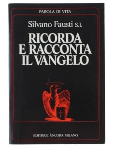 Ricorda e racconta il Vangelo