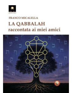 La Qabbalah raccontata ai miei amici