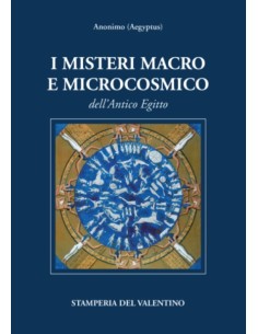 I misteri macro e microcosmico dell’antico Egitto