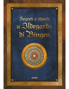 Segreti e rimedi di Ildegarda di Bingen
