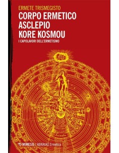 Corpo Ermetico. Asclepio. Kore Kosmou