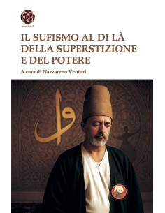 Il sufismo al di là della superstizione e del potere