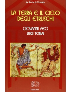 La terra e il cielo degli Etruschi