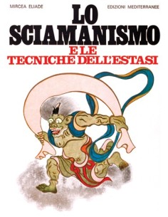 Lo Sciamanismo e le tecniche dell'Estasi