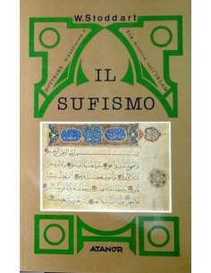 Il Sufismo. Dottrina, metafisica e via mistica nell'Islam