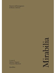 Mirabilia. Itinerari nell’immaginario di Roma e dintorni