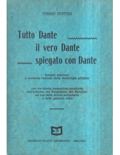 Tutto Dante. Il vero Dante spiegato con Dante