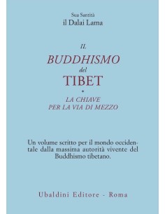 Il buddismo del Tibet. La chiave per la via di mezzo