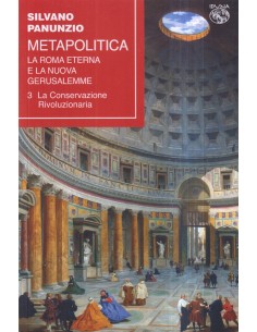 Metapolitica. La Roma eterna e la nuova Gerusalemme Vol. 3