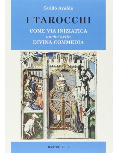 I Tarocchi. Come via iniziatica anche nella Divina commedia