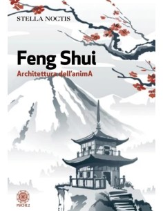 Feng Shui. Architettura dell'anima