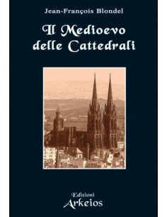 Il medioevo delle cattedrali