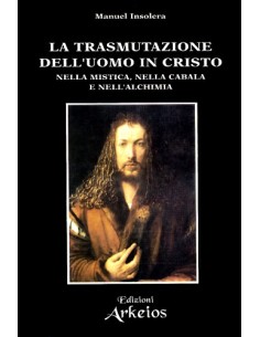 La trasmutazione dell'uomo in Cristo