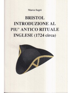 Bristol. Introduzione al più antico rituale inglese (1724 circa)