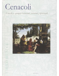 Cenacoli. Circoli e gruppi letterari, artistici, spirituali