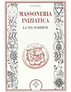 Massoneria iniziatica. La via scozzese