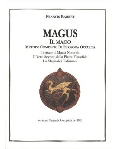 Magus. Il Mago - Metodo completo di Filosofia Occulta