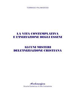 La vita contemplativa e l'iniziazione degli Esseni - Alcuni misteri dell'iniziazione cristiana