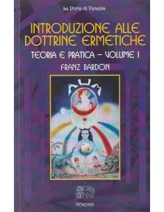 Introduzione alle Dottrine Ermetiche. Vol. 1