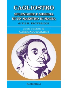 Cagliostro. Splendore e miseria di un maestro di magia