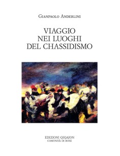Viaggio nei luoghi del chassidismo