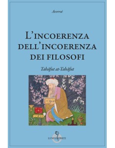 L’incoerenza dell’incoerenza dei filosofi (Tahâfut at-Tahâfut)