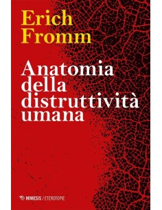 Anatomia della distruttività umana