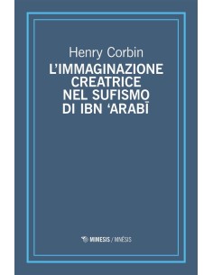 L'immaginazione creatrice nel sufismo di Ibn Arabi