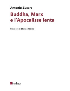Buddha, Marx e l’Apocalisse lenta