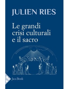Le grandi crisi culturali e il sacro