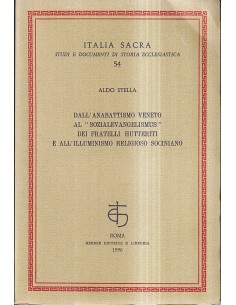 Dall'Anabattismo Veneto al "Sozialevangelismus" dei Fratelli Hutteriti e all'Illuminismo Religioso Sociniano