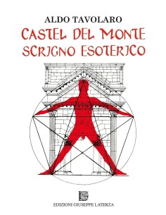 Castel Del Monte. Scrigno esoterico