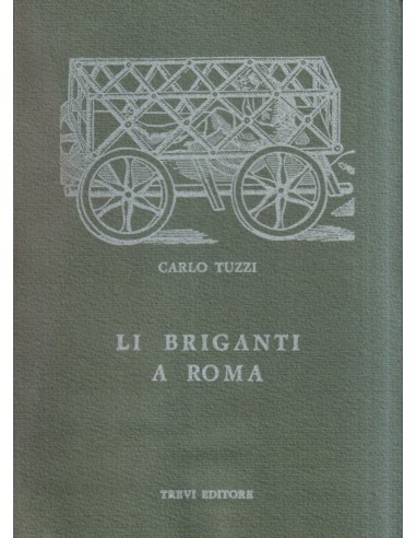 Amore e vizio nella Roma del '500. Li briganti a Roma. Il serraglio degli Ebrei. Il carnevale a Roma.