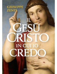 Il Gesù Cristo in cui io credo