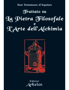 Trattato su la Pietra Filosofale e l'Arte dell'Alchimia