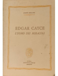Edgar Cayce. L'uomo dei miracoli