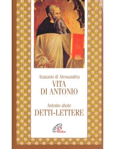 Vita di Antonio - Detti - Lettere