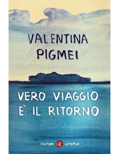 Vero viaggio è il ritorno