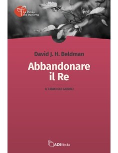 Abbandonare il Re. Il Libro dei Giudici