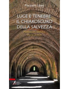 Luce e tenebre: il chiaroscuro della salvezza