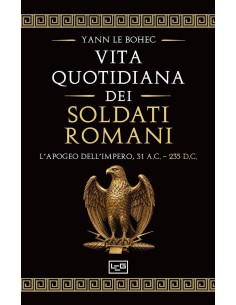 La vita quotidiana dei soldati romani
