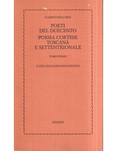 Poeti del Duecento. Poesia cortese toscana e settentrionale. 2 volumi