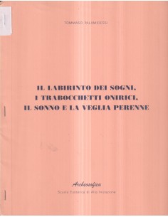 Il labirinto dei sogni, i trabocchetti onirici, il sonno e la veglia perenne