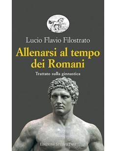 Allenarsi al tempo dei romani. Trattato sulla ginnastica