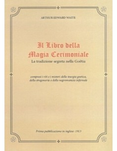 Il libro della magia cerimoniale. La tradizione segreta nella Goetia