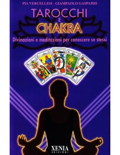 Tarocchi e chakra. Con 22 carte